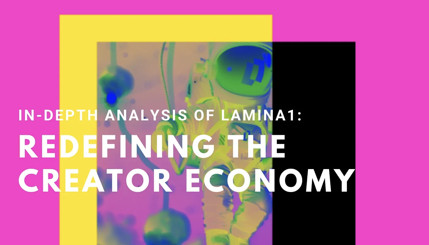 深度解析Lamina1公链：“元宇宙之父”重磅参与，重塑创作者经济-第1张图片-欧易下载
